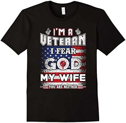 Men's I'm A Veteran I Fear God My Wife Funny Shirt Medium Black
