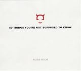 50 Things You`re Not Supposed to Know