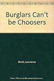 Burglars can't be choosers