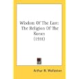 Wisdom Of The East: The Religion Of The Koran (1911) by Arthur N. Wollaston