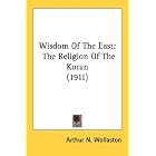 Click here to buy Wisdom Of The East: The Religion Of The Koran (1911) by  Arthur N. Wollaston.