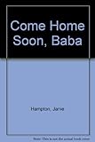 Come home soon, Baba
