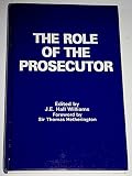 The role of the prosecutor : report of the International Criminal Justice Seminar held at the London School of Economics and Political Science in January 1987