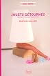 Jouets d�tourn�s : Petits bricolages r�gressifs