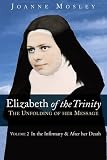 Elizabeth of the Trinity : the unfolding of her message