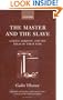 The Master and the Slave: Luk�cs, Bakhtin, and the Ideas of the Time (Oxford Modern Languages and Literature Monographs)
