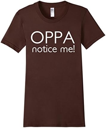 Women's Kpop T-shirt - OPPA notice me! cute Korean k-drama shirt Small Brown