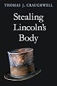 Stealing Lincoln's Body