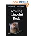 Stealing Lincoln's Body