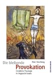 Die bleibende Provokation