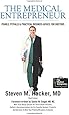 The Medical Entrepreneur: Pearls, Pitfalls and Practical Business Advice for Doctors (Third Edition)