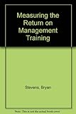 Measuring the return on management training