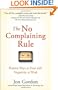The No Complaining Rule: Positive Ways to Deal with Negativity at Work
