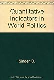 Quantitative indicators in world politics : timely assurance and early warning