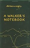 A Walker's Notebook