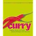 Curry: Fragrant Dishes from India, Thailand, Malaysia and Indonesia