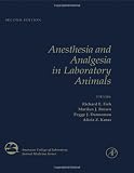 Anesthesia and Analgesia in Laboratory Animals, Second Edition (American College of Laboratory Animal Medicine)