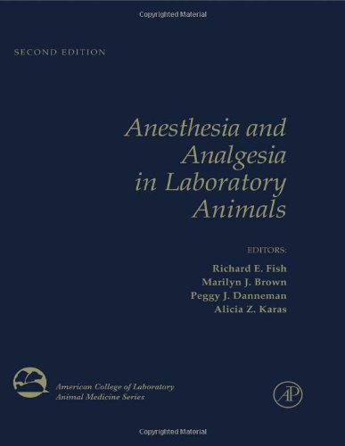 Anesthesia and Analgesia in Laboratory Animals, Second Edition (American College of Laboratory Animal Medicine)