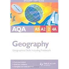 AQA AS/A2 Geography: Units 2 & 4a: Geographical Skills Including Fieldwork (Student Unit Guides)