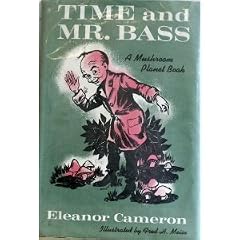 Time and Mr. Bass: A Mushroom Planet Book