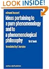 Ideas Pertaining to a Pure Phenomenology and to a Phenomenological Philosophy: First Book: General Introduction to a Pure Phenomenology (Husserliana: Edmund Husserl  Collected Works) (Bk. 1)