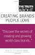 The Truth About Creating Brands People Love
