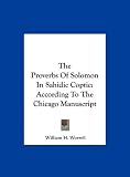 The Proverbs of Solomon in Sahidic Coptic: According to the Chicago Manuscript
