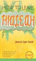 How to Leave Hialeah (Iowa Short Fiction Award) How to Leave Hialeah (Iowa Short Fiction Award)