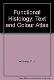 Functional histology : a text and colour atlas