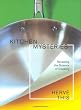 Kitchen Mysteries: Revealing the Science of Cooking (Arts and Traditions of the Table: Perspectives on Culinary History)
