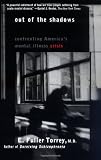 Out of the Shadows: Confronting Americas Mental Illness Crisis