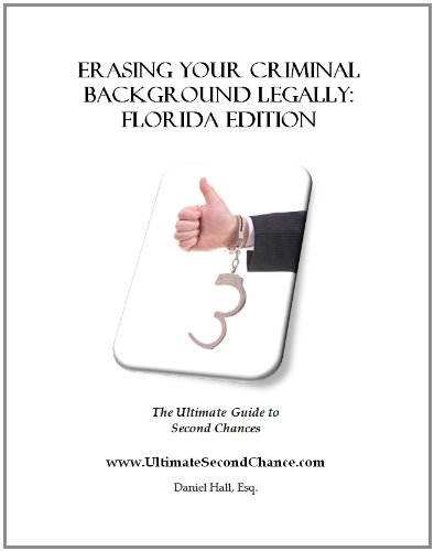 Erasing Your Criminal Background Legally: FLORIDA Edition