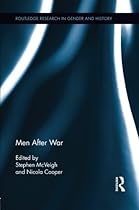 Men After War (Routledge Research in Gender and History)