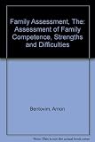 The family assessment : assessment of family competence, strengths and difficulties