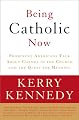 Being Catholic Now: Prominent Americans Talk About Change in the Church and the Quest for Meaning