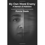 My Own Worst Enemy: A Memoir of Addiction