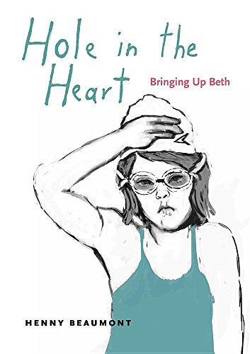 Hole in the Heart: Bringing Up Beth (Graphic Medicine)