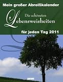 Mein großer Abreißkalender Die schönsten Lebensweisheiten 2011