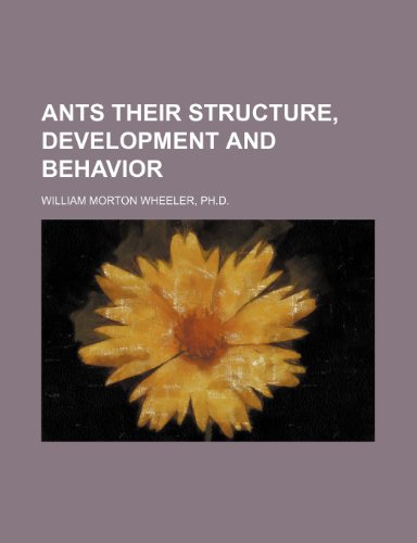 ants their structure development and behavior