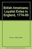 The British-Americans : the loyalist exiles in England, 1774-1789