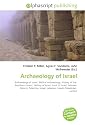 Archaeology of Israel: Archaeology of Israel, Biblical archaeology, History of the Southern Levant, History of Israel, Land of Israel, Adriaan Reland, ... Lebanon, Israeli?Palestinian conflict