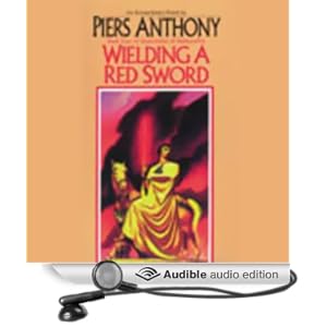 Wielding a Red Sword: Incarnations of Immortality, Book Four Piers Anthony and George Guidall