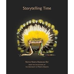 Storytelling Time: Native North American Art from The Collections at the University of North Dakota