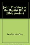 John : the story of the Baptist