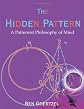 The Hidden Pattern: A Patternist Philosophy of Mind