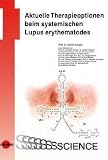 Aktuelle Therapieoptionen beim systemischen Lupus erythematodes