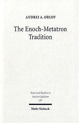 The Enoch-Metatron Tradition (Texts & Studies in Ancient Judaism)