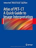Atlas of PET/CT: A Quick Guide to Image Interpretation