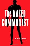 The Naked Communist (The Naked Series) (Volume 1)