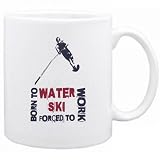New  Born To Waterski , Forced To Work  Mug Sports